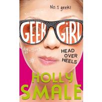  Head Over Heels (Geek Girl, Book 5) 