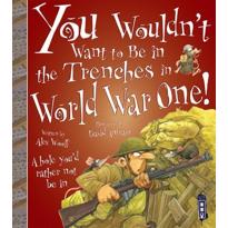  You Wouldn t Want to be in the Trenches in World W 