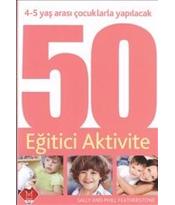 genel 4-5 Yaş Çocuklarla Yapılacak 50 Eğitici Aktivite 