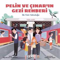  Pelin ve Çınarın Gezi Rehberi -İlk Tren Yolculuğu 