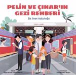Men genel Pelin ve Çınar'ın Gezi Rehberi -İlk Tren Yolculuğu
