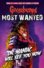 Erkek genel Goosebumps: Most Wanted: Dr. Maniac Will See You N
